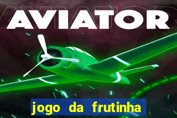 jogo da frutinha que paga no pix